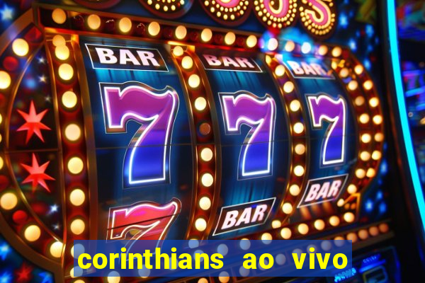 corinthians ao vivo multi multicanal